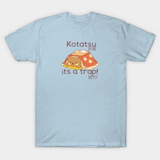 Bear in a Kotatsu it's a trap T-Shirt